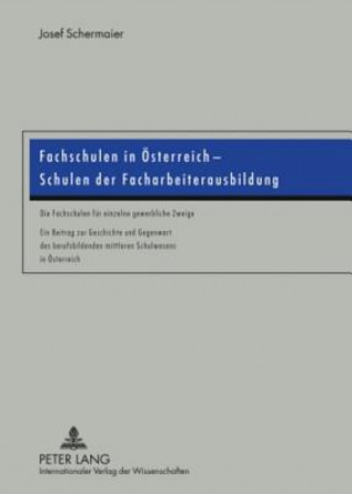 Knjiga Fachschulen in Oesterreich - Schulen Der Facharbeiterausbildung Josef Schermaier