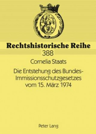 Carte Die Entstehung Des Bundes-Immissionsschutzgesetzes Vom 15. Mearz 1974 Cornelia Staats