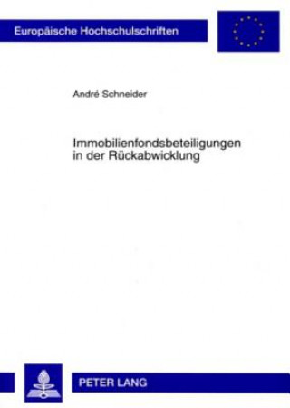 Könyv Immobilienfondsbeteiligungen in Der Rueckabwicklung André Schneider