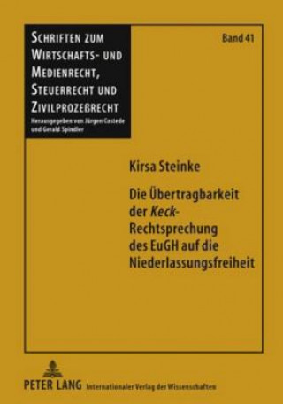 Kniha Uebertragbarkeit Der Keck-Rechtsprechung Des Eugh Auf Die Niederlassungsfreiheit Kirsa Steinke