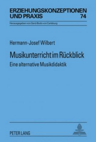 Könyv Musikunterricht Im Rueckblick Hermann-Josef Wilbert