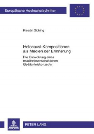 Książka Holocaust-Kompositionen ALS Medien Der Erinnerung Kerstin Sicking