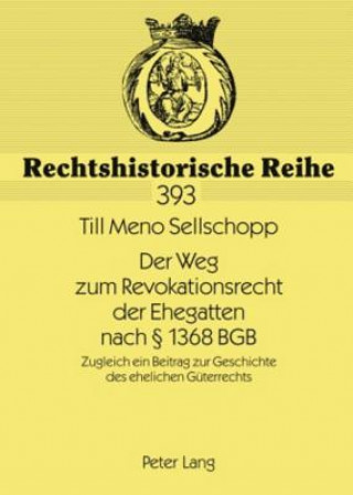 Carte Weg Zum Revokationsrecht Der Ehegatten Nach  1368 Bgb Till Meno Sellschopp