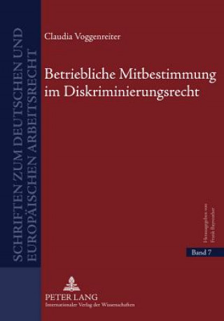 Kniha Betriebliche Mitbestimmung Im Diskriminierungsrecht Claudia Voggenreiter