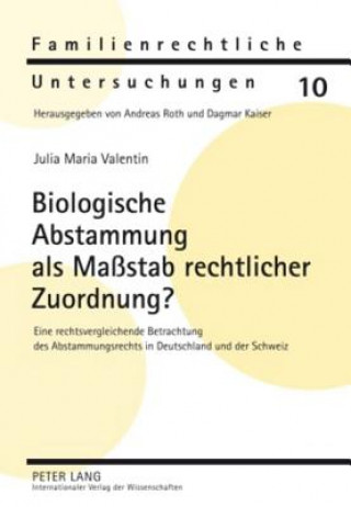 Knjiga Biologische Abstammung als Mastab rechtlicher Zuordnung? Julia Maria Valentin