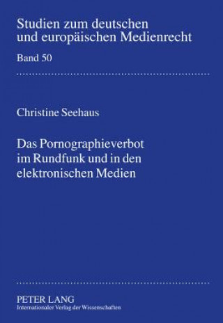 Carte Pornographieverbot Im Rundfunk Und in Den Elektronischen Medien Christine Seehaus