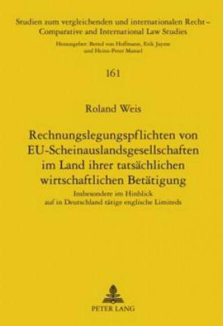 Könyv Rechnungslegungspflichten Von Eu-Scheinauslandsgesellschaften Im Land Ihrer Tatsaechlichen Wirtschaftlichen Betaetigung Roland Weis