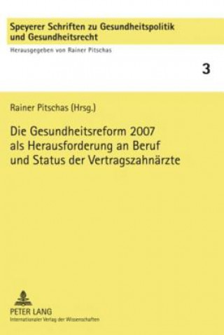 Carte Die Gesundheitsreform 2007 als Herausforderung an Beruf und Status der Vertragszahnaerzte Rainer Pitschas
