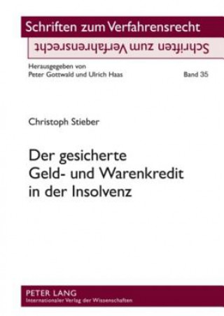Könyv Gesicherte Geld- Und Warenkredit in Der Insolvenz Christoph Stieber