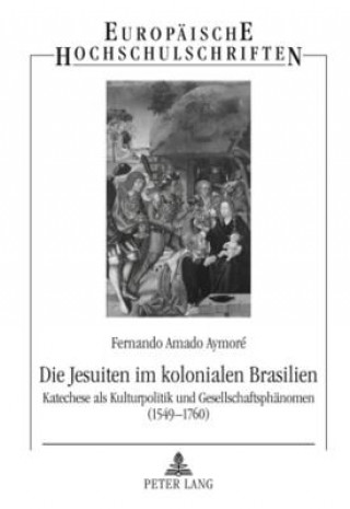 Książka Die Jesuiten Im Kolonialen Brasilien Fernando Amado Aymoré