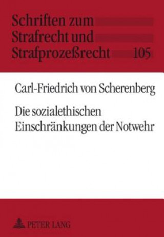Kniha Sozialethischen Einschraenkungen Der Notwehr Carl-Friedrich von Scherenberg