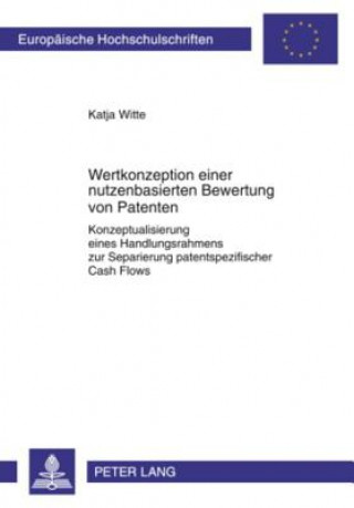 Carte Wertkonzeption Einer Nutzenbasierten Bewertung Von Patenten Katja Witte