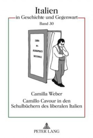 Carte Camillo Cavour in Den Schulbuechern Des Liberalen Italien Camilla Weber