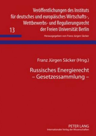 Kniha Russisches Energierecht - Gesetzessammlung Franz Jürgen Säcker