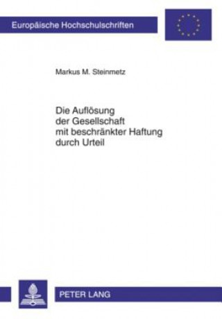 Książka Aufloesung Der Gesellschaft Mit Beschraenkter Haftung Durch Urteil Markus Michael Steinmetz