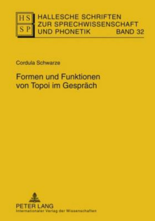 Книга Formen Und Funktionen Von Topoi Im Gespraech Cordula Schwarze