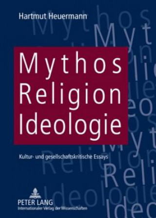 Knjiga Mythos, Religion, Ideologie Hartmut Heuermann