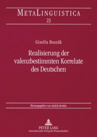 Книга Realisierung Der Valenzbestimmten Korrelate Des Deutschen Gizella Boszák