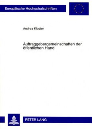 Könyv Auftraggebergemeinschaften Der Oeffentlichen Hand Andrea Kloster