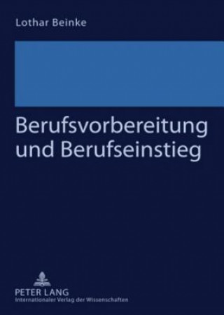 Knjiga Berufsvorbereitung Und Berufseinstieg Lothar Beinke