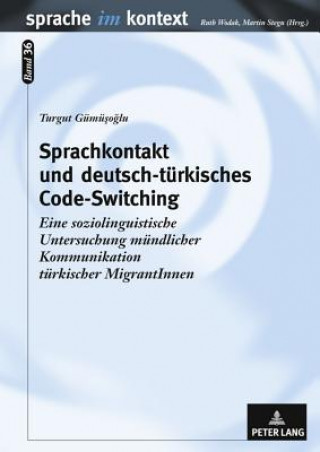 Buch Sprachkontakt Und Deutsch-Tuerkisches Code-Switching Turgut Gümüsoglu