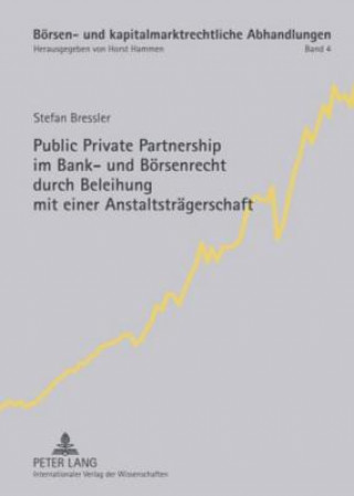 Könyv Public Private Partnership Im Bank- Und Boersenrecht Durch Beleihung Mit Einer Anstaltstraegerschaft Stefan Bressler