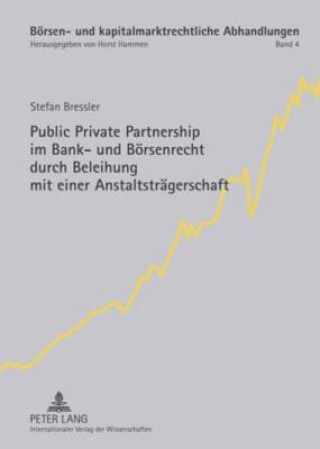 Buch Public Private Partnership Im Bank- Und Boersenrecht Durch Beleihung Mit Einer Anstaltstraegerschaft Stefan Bressler