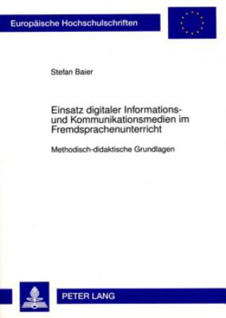 Buch Einsatz Digitaler Informations- Und Kommunikationsmedien Im Fremdsprachenunterricht Stefan Baier