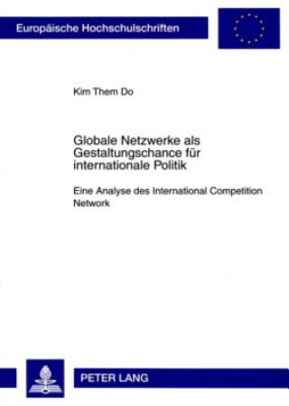 Carte Globale Netzwerke ALS Gestaltungschance Fuer Internationale Politik Kim Them Do