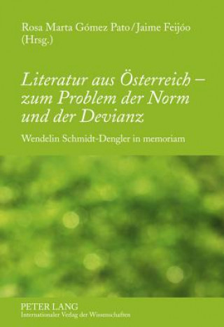 Kniha Literatur Aus Oesterreich - Zum Problem Der Norm Und Der Devianz Rosa Marta Gómez Pato