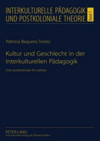 Kniha Kultur Und Geschlecht in Der Interkulturellen Paedagogik Patricia Baquero Torres