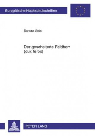 Kniha Gescheiterte Feldherr (Dux Ferox) Sandra Geist