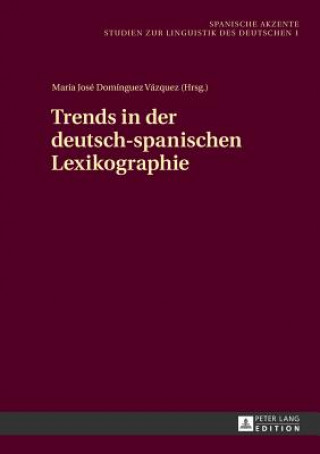 Книга Trends in der deutsch-spanischen Lexikographie María José Domínguez Vázquez