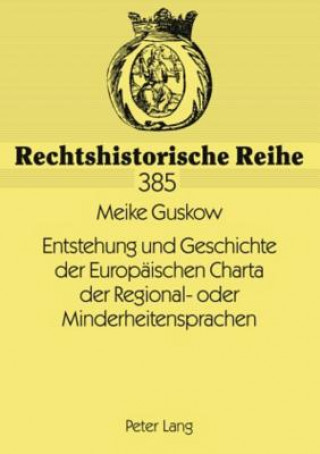 Carte Entstehung Und Geschichte Der Europeaischen Charta Der Regional- Oder Minderheitensprachen Meike Guskow