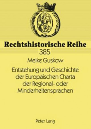 Buch Entstehung Und Geschichte Der Europeaischen Charta Der Regional- Oder Minderheitensprachen Meike Guskow