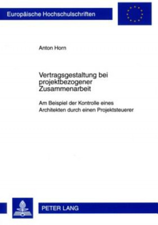 Kniha Vertragsgestaltung bei projektbezogener Zusammenarbeit Anton Horn