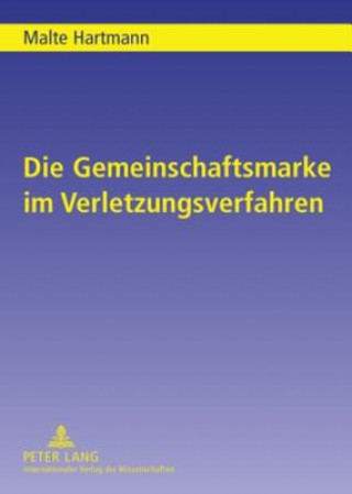 Knjiga Gemeinschaftsmarke Im Verletzungsverfahren Malte Hartmann
