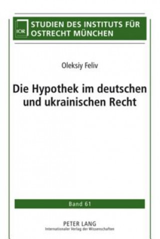 Kniha Hypothek Im Deutschen Und Ukrainischen Recht Oleksiy Feliv