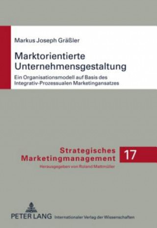Książka Marktorientierte Unternehmensgestaltung Markus Joseph Gräßler