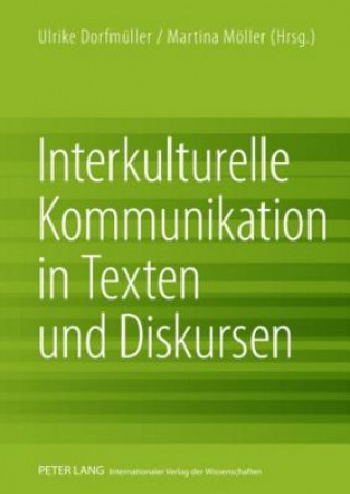 Книга Interkulturelle Kommunikation in Texten Und Diskursen Ulrike Dorfmüller