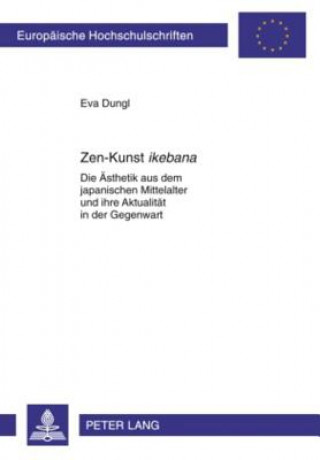 Kniha Zen-Kunst Ikebana Eva Dungl