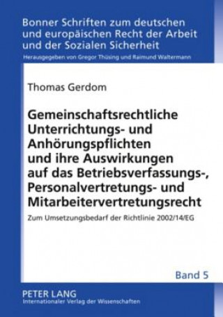 Kniha Gemeinschaftsrechtliche Unterrichtungs- Und Anhoerungspflichten Und Ihre Auswirkungen Auf Das Betriebsverfassungs-, Personalvertretungs- Und Mitarbeit Thomas Gerdom