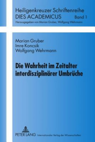 Książka Wahrheit Im Zeitalter Interdisziplinaerer Umbrueche Marian Gruber