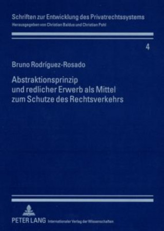 Könyv Abstraktionsprinzip Und Redlicher Erwerb ALS Mittel Zum Schutze Des Rechtsverkehrs Bruno Rodríguez-Rosado