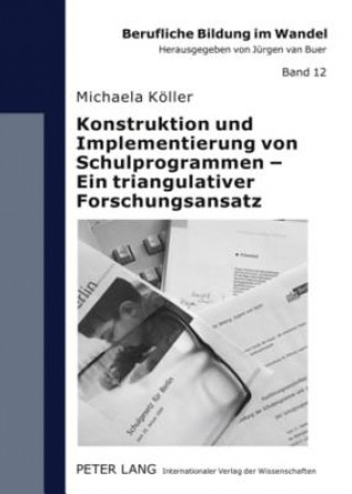 Carte Konstruktion Und Implementierung Von Schulprogrammen - Ein Triangulativer Forschungsansatz Michaela Köller