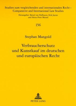 Kniha Verbraucherschutz und Kunstkauf im deutschen und europaischen Recht Stephan Mangold