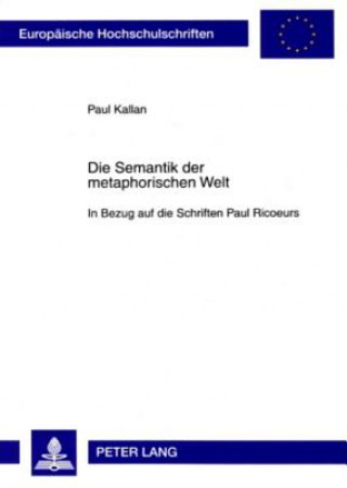 Livre Semantik Der Metaphorischen Welt Paul Kallan