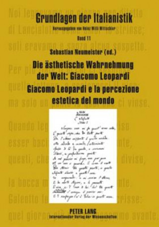 Knjiga Die aesthetische Wahrnehmung der Welt: Giacomo Leopardi - Giacomo Leopardi e la percezione estetica del mondo Sebastian Neumeister