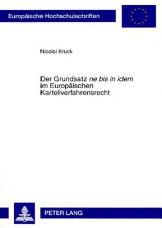 Livre Grundsatz Ne Bis in Idem Im Europaeischen Kartellverfahrensrecht Nicolai Kruck