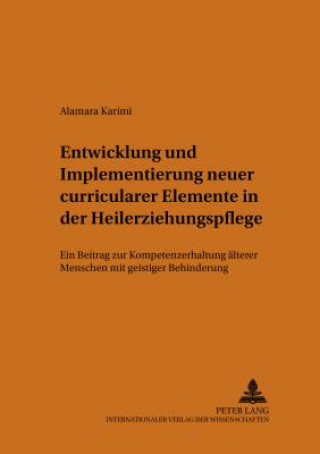 Kniha Entwicklung Und Implementierung Neuer Curricularer Elemente in Der Heilerziehungspflege Alamara Karimi